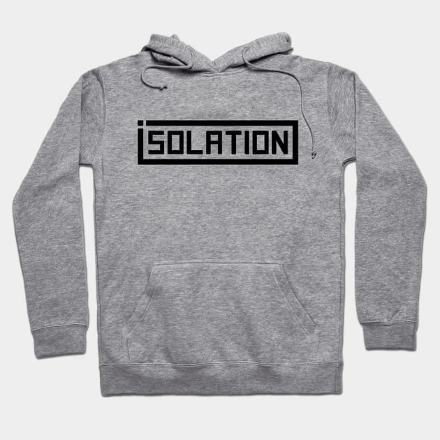 isolation Hoodie by Bravetee